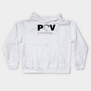 POV Loading... Kids Hoodie